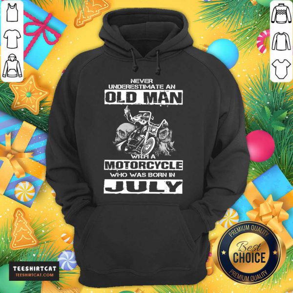 funny-never-underestimate-an-old-man-with-a-motorcycle-who-was-born-in-july-hoodie-600x600-1.jpg