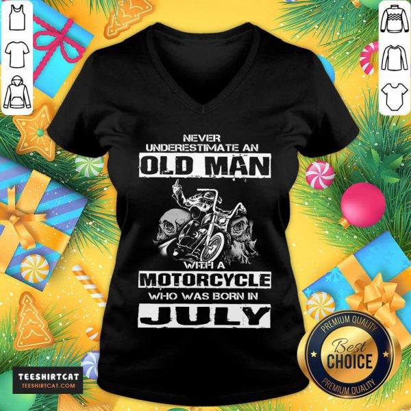 funny-never-underestimate-an-old-man-with-a-motorcycle-who-was-born-in-july-v-neck-600x600-1.jpg