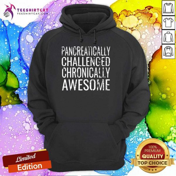 funny-pancreatically-challenged-chronically-awesome-hoodie-600x600-1.jpg