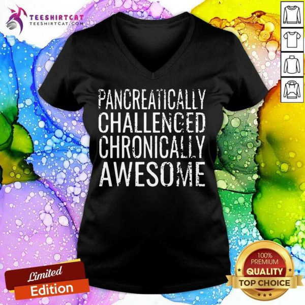 funny-pancreatically-challenged-chronically-awesome-v-neck-600x600-1.jpg