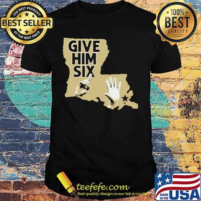 Give Him Six New Orleans Shirt