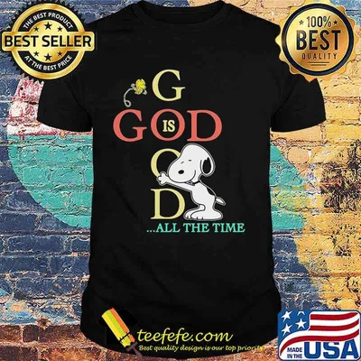 God Good All The Time Snoopy Woodstock Vintage Shirt