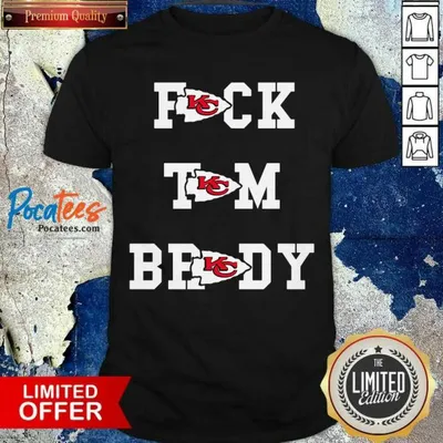 Good Fuck Tom Brady Kansas City Chiefs Shirt