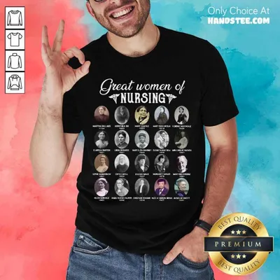 Good Nurse Great Women Of Nursing Shirt