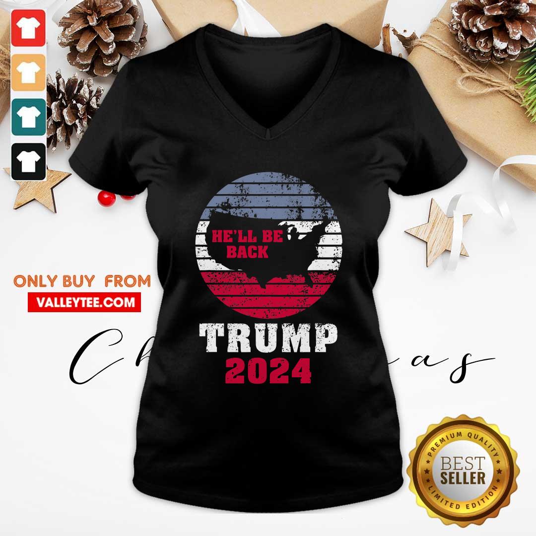 Good Trump 2024 He’ll Be Back Trump For President 2024 American Shirt