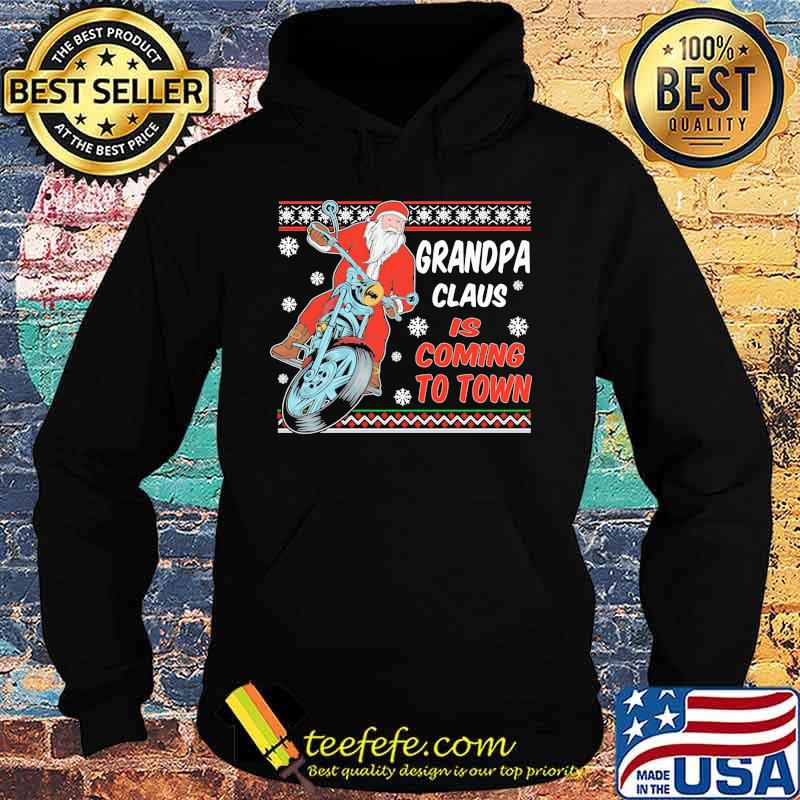 Grandpa Claus Is Coming To Town Riding Motorbike Merry Christmas Shirt Hoodie Grandpa Claus Is Coming To Town Riding Motorbike Merry Christmas Shirt Hoodie