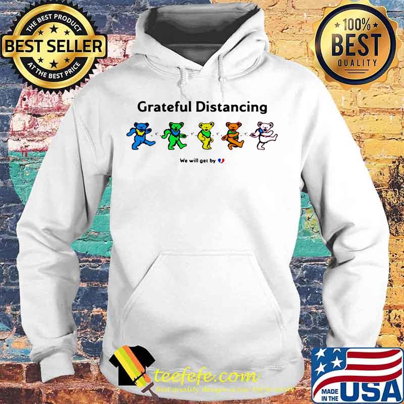 Grateful Distancing We Will Get By Dark Star Grateful Dead Steal Shirt Hoodie Grateful Distancing We Will Get By Dark Star Grateful Dead Steal Shirt Hoodie