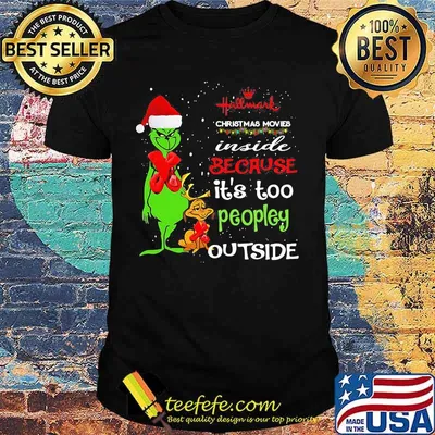 Hallwark Christmas Movies Inside Because It's Too Peopley Outside Xmas Shirt