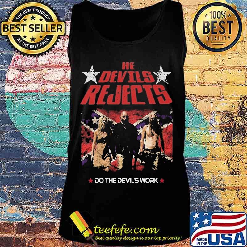 He Devils Rejects Do The Devil’s Work American Horror Film Shirt Tank top He Devils Rejects Do The Devil’s Work American Horror Film Shirt Tank top