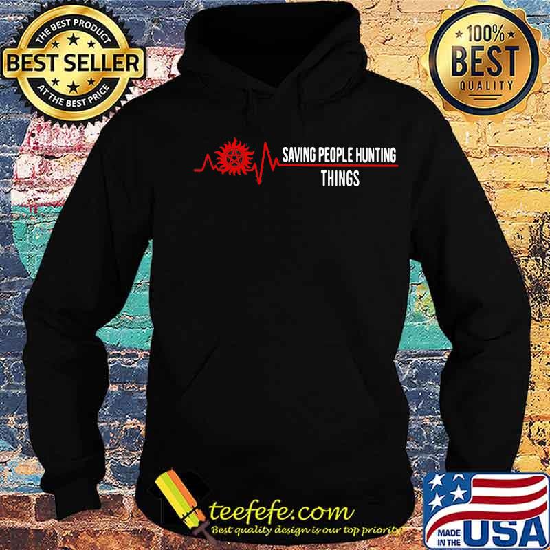 Heart Beat Saving People Hunting Things Shirt Hoodie Heart Beat Saving People Hunting Things Shirt Hoodie
