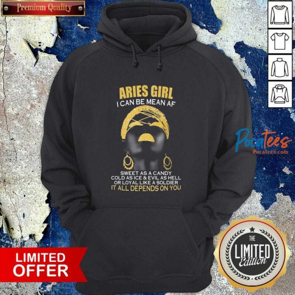 hot-aries-girl-i-can-be-mean-af-sweet-as-a-candy-cold-as-ice-and-evil-as-hell-it-all-depends-on-you-hoodie-600x600-1.jpg