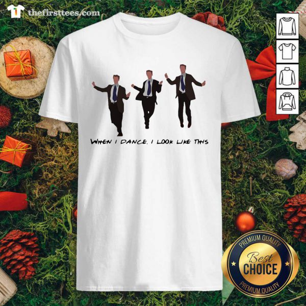 hot-chandler-when-i-dance-i-look-like-this-shirt-600x600-1.jpg
