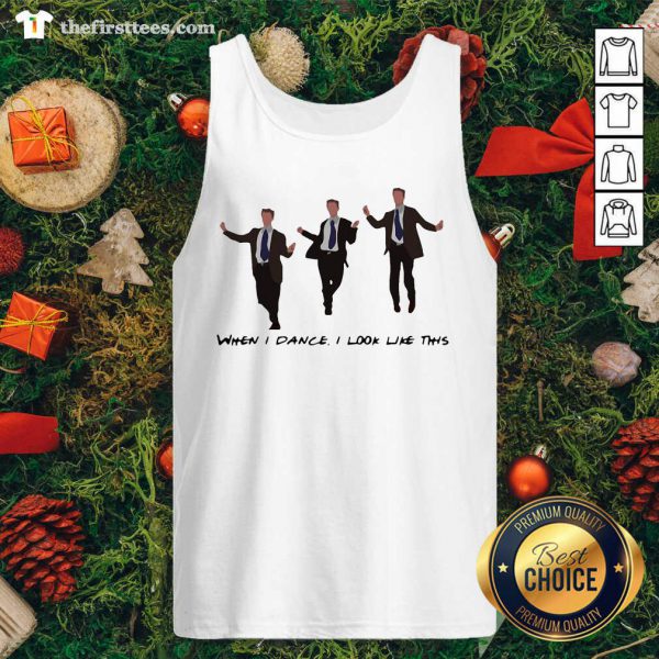 hot-chandler-when-i-dance-i-look-like-this-tank-top-600x600-1.jpg