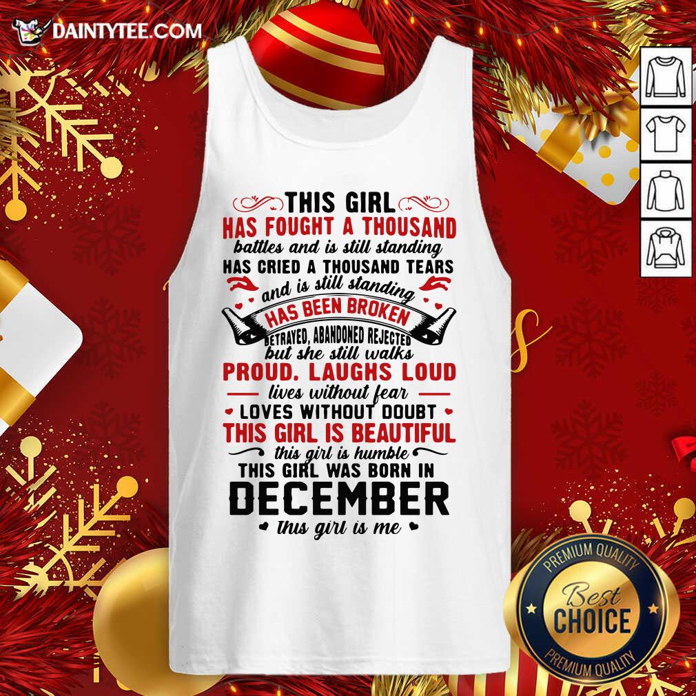 hot-this-girl-has-fought-a-thousand-battles-this-girl-was-born-in-december-tank-top.jpg