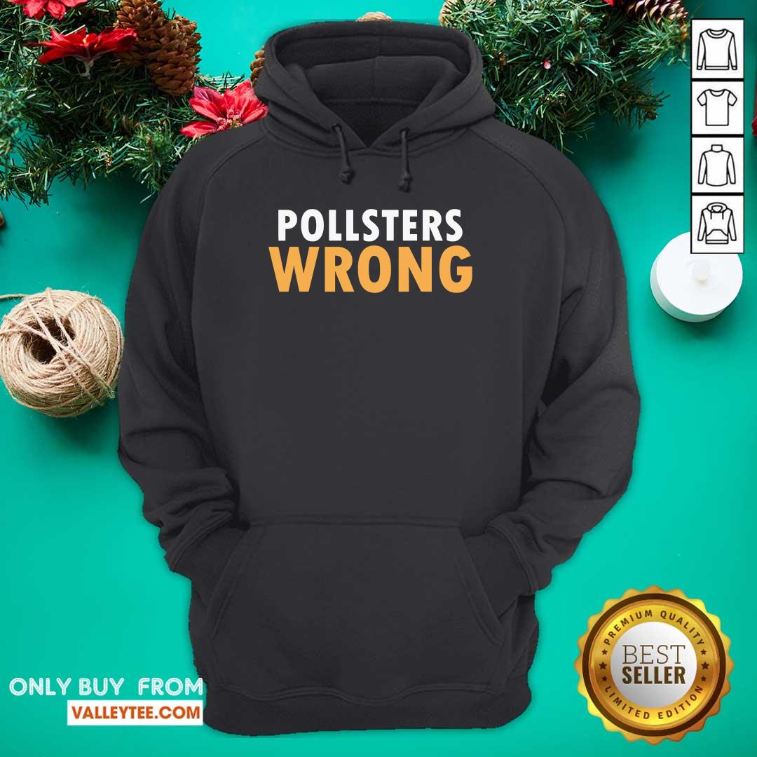 Hot Trump 2020 Pollsters Wrong Fraud 2020 Shirt