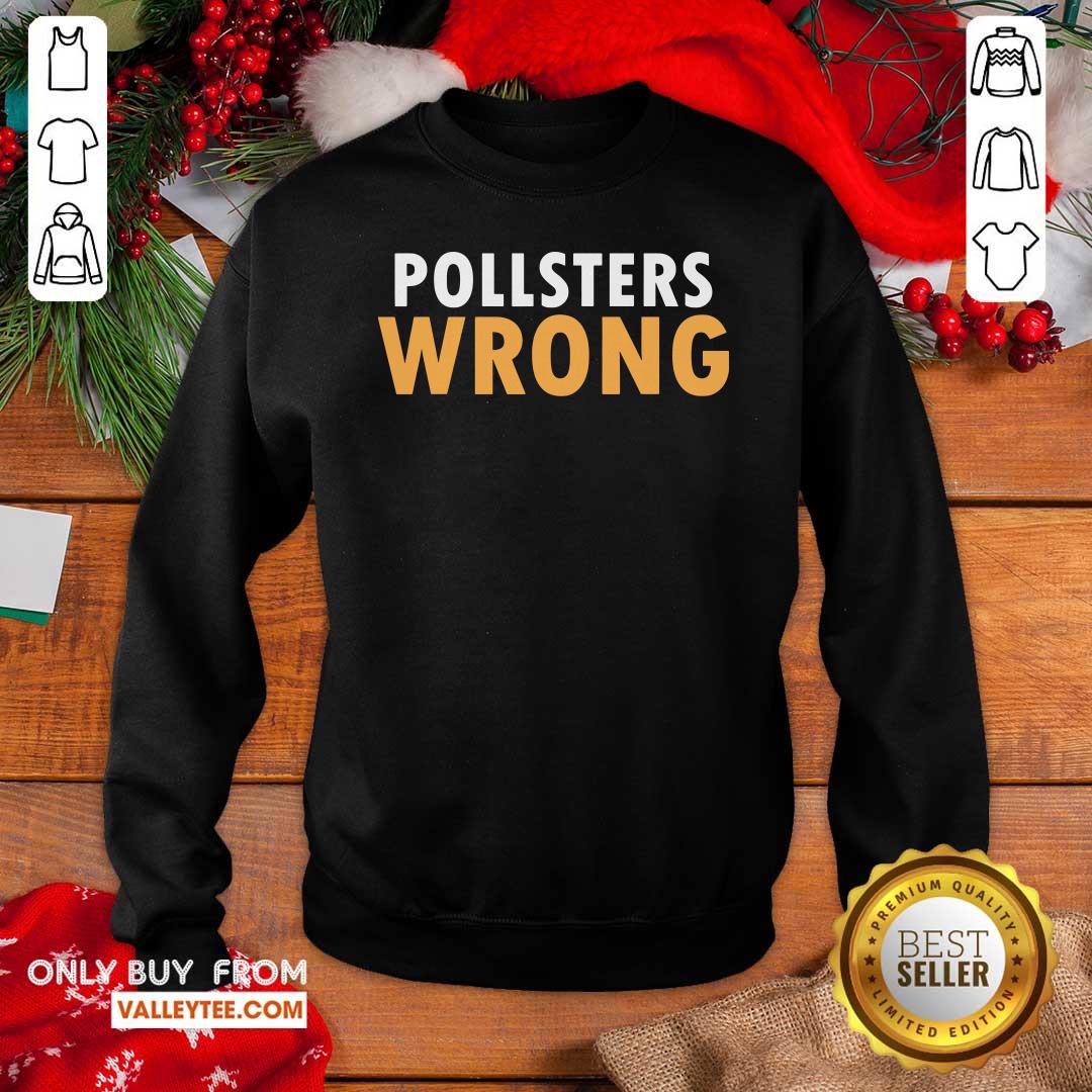 Hot Trump 2020 Pollsters Wrong Fraud 2020 Shirt