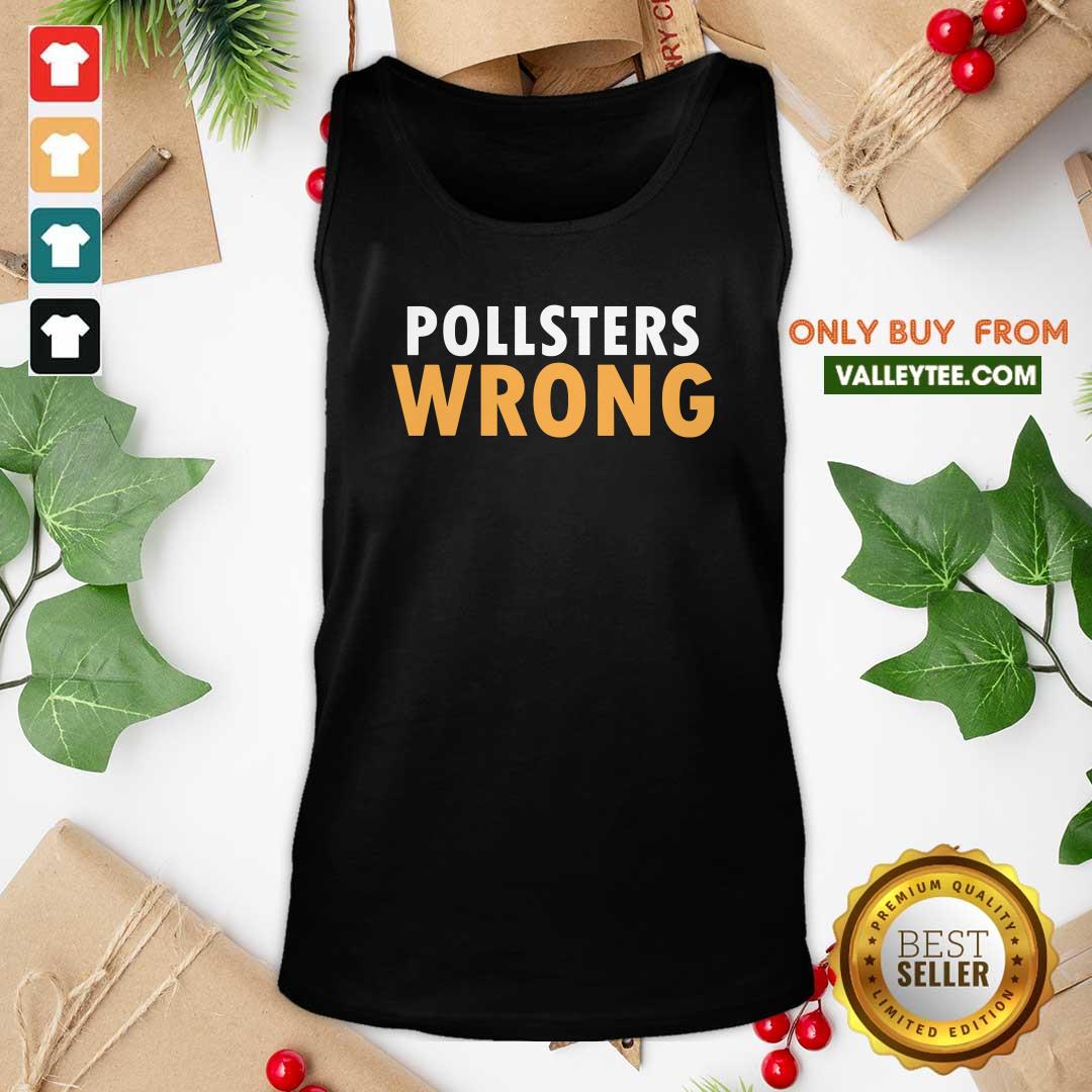 Hot Trump 2020 Pollsters Wrong Fraud 2020 Shirt