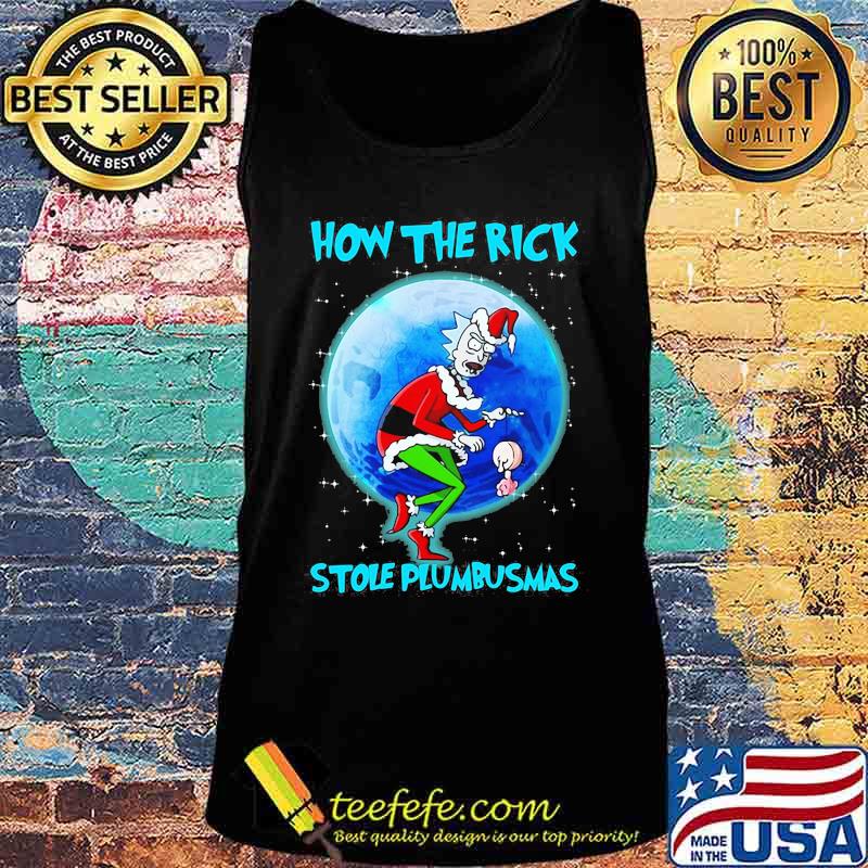 How The Rick Stole Plumbusmas Wear Pajama Christmas Santa Shirt Tank top How The Rick Stole Plumbusmas Wear Pajama Christmas Santa Shirt Tank top
