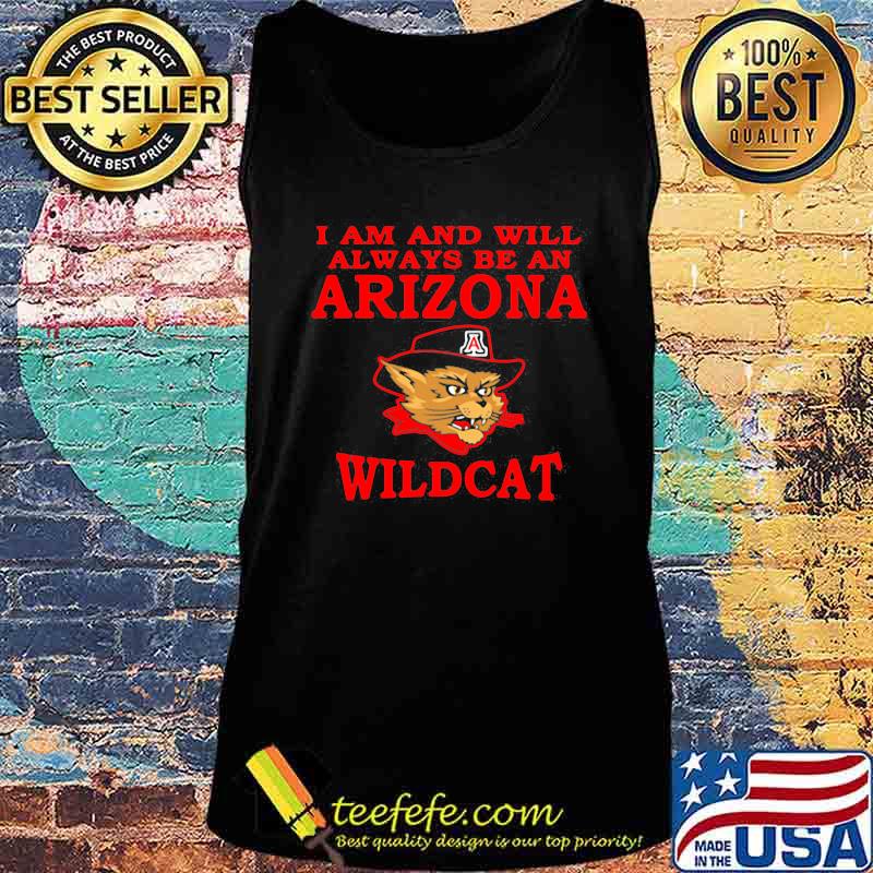 I Am And Will Always Be An Arizona Wildcat Mancat Shirt Tank top I Am And Will Always Be An Arizona Wildcat Mancat Shirt Tank top