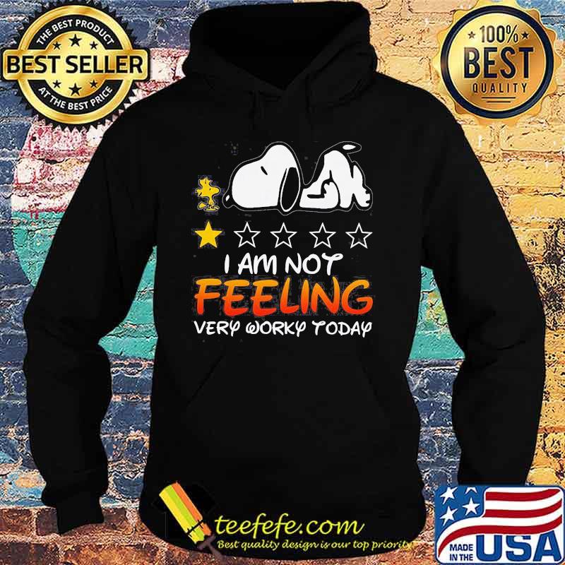 I Am Not Feeling Very Worky Today Recommend One Stars Snoopy With Woodstock Shirt Hoodie I Am Not Feeling Very Worky Today Recommend One Stars Snoopy With Woodstock Shirt Hoodie