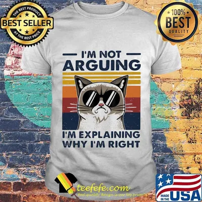 I'm Not Arguning I'm Explaining Why I'm Right Cat Vintage Shirt