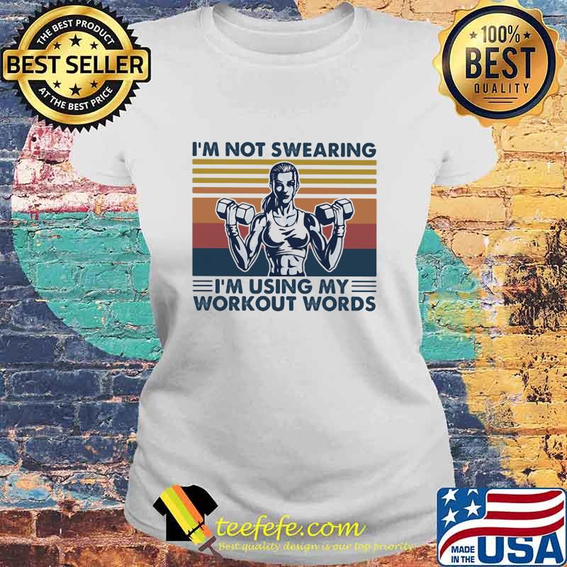 I'm Not Swearing I'm using My Workout Words Weight Lifting Vintage Shirt Laides tee I'm Not Swearing I'm using My Workout Words Weight Lifting Vintage Shirt Laides tee