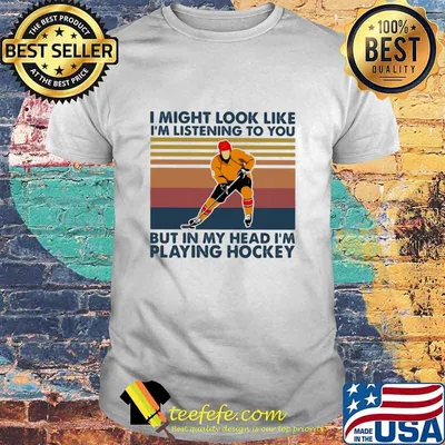 I Might Look Like I’m Listening To You But In My Head I’m Playing Hockey Vintage Shirt