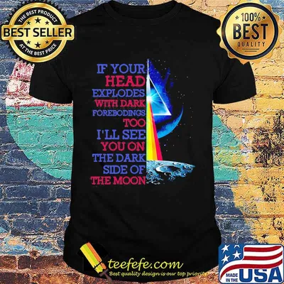 If Your Head Explodes With Dark Forebodings Too I’ll See You On The Dark Side Of The Moon Pink Floyd Lgbt Shirt