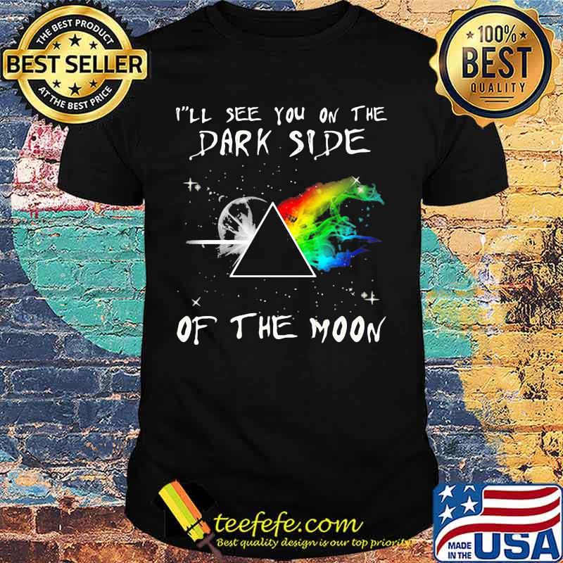 I’ll See You On The Dark Side Of The Moon Pink Floyd Lgbt Shirt