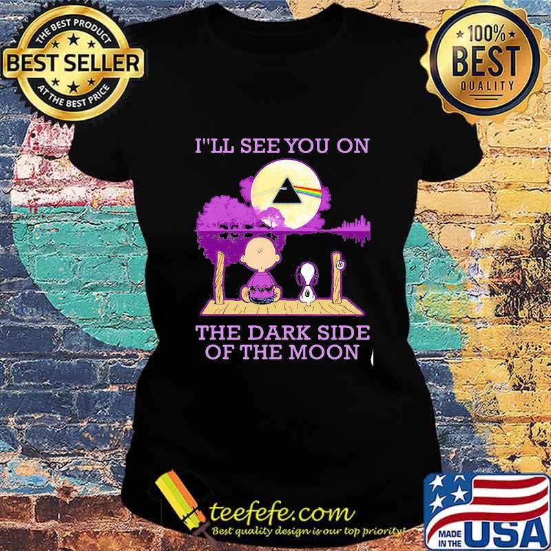 I’ll See You On The Dark Side Of The Moon Snoopy And Friend Watching Pink Floyd Shirt Ladies tee I’ll See You On The Dark Side Of The Moon Snoopy And Friend Watching Pink Floyd Shirt Ladies tee