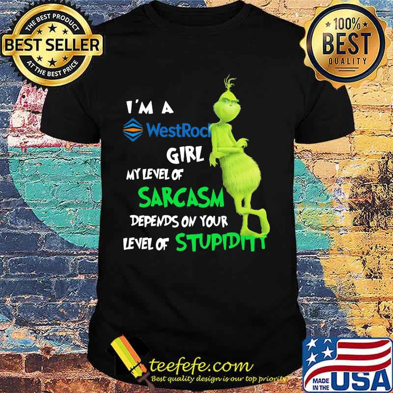 I’m A Westrock Girl My Level Of Sarcasm Depends On Your Stupiditt Grinch Xmas Shirt