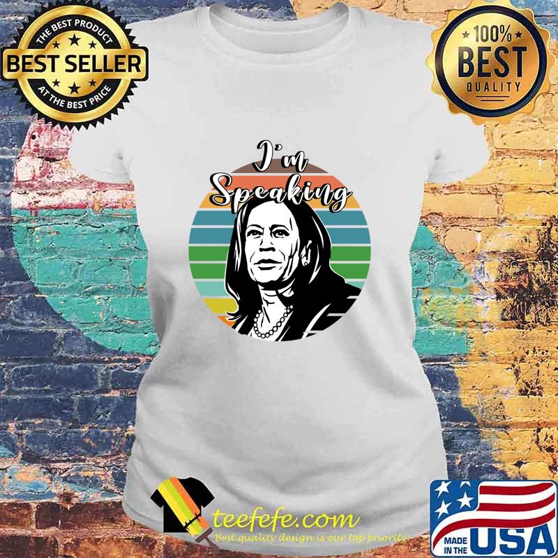 I’m Speaking Graphic Kamala Harris Quotes For President 2020 Vintage Shirt Laides tee I’m Speaking Graphic Kamala Harris Quotes For President 2020 Vintage Shirt Laides tee