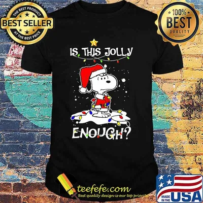 Is This Jolly Enough Snoopy Santa Claus Christmas Shirt