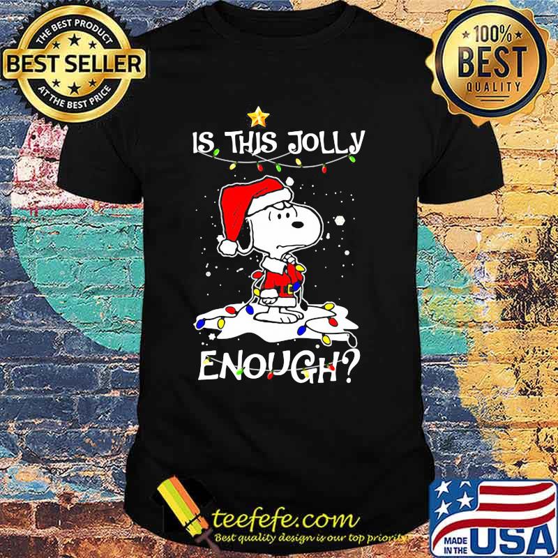 Is This Jolly Enough Snoopy Santa Claus Christmas Shirt