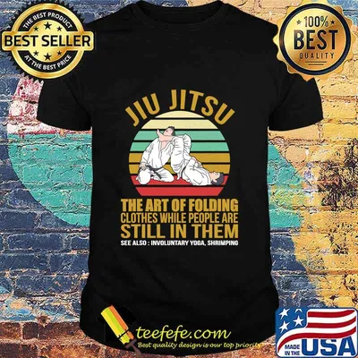 Jiu Jitsu The Art Of Folding Clothes While People Are Still In Them Vintage Shirt