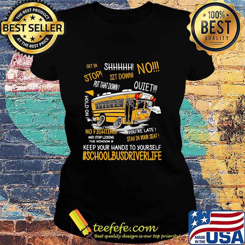 Keep Your Hands To Yourself School Busdriver Life Shirt Ladies tee Keep Your Hands To Yourself School Busdriver Life Shirt Ladies tee