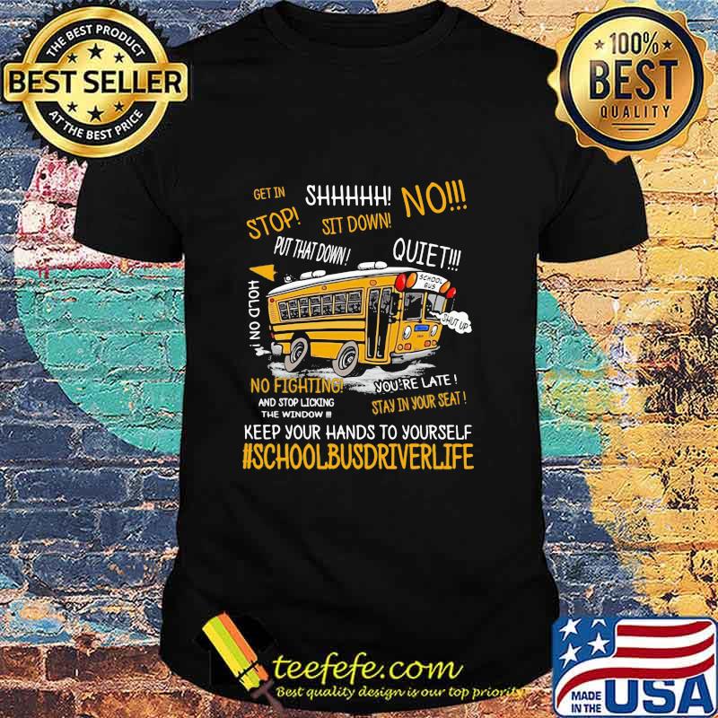 Keep Your Hands To Yourself School Busdriver Life Shirt