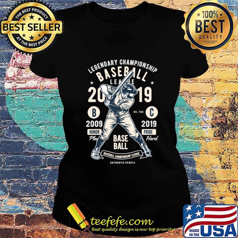 Legendary Championship Baseball Honor Pride Major League Shirt Ladies tee Legendary Championship Baseball Honor Pride Major League Shirt Ladies tee