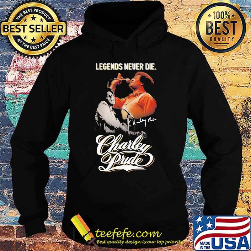 Legends Never Die Charley Pride Signature Shirt Hoodie Legends Never Die Charley Pride Signature Shirt Hoodie