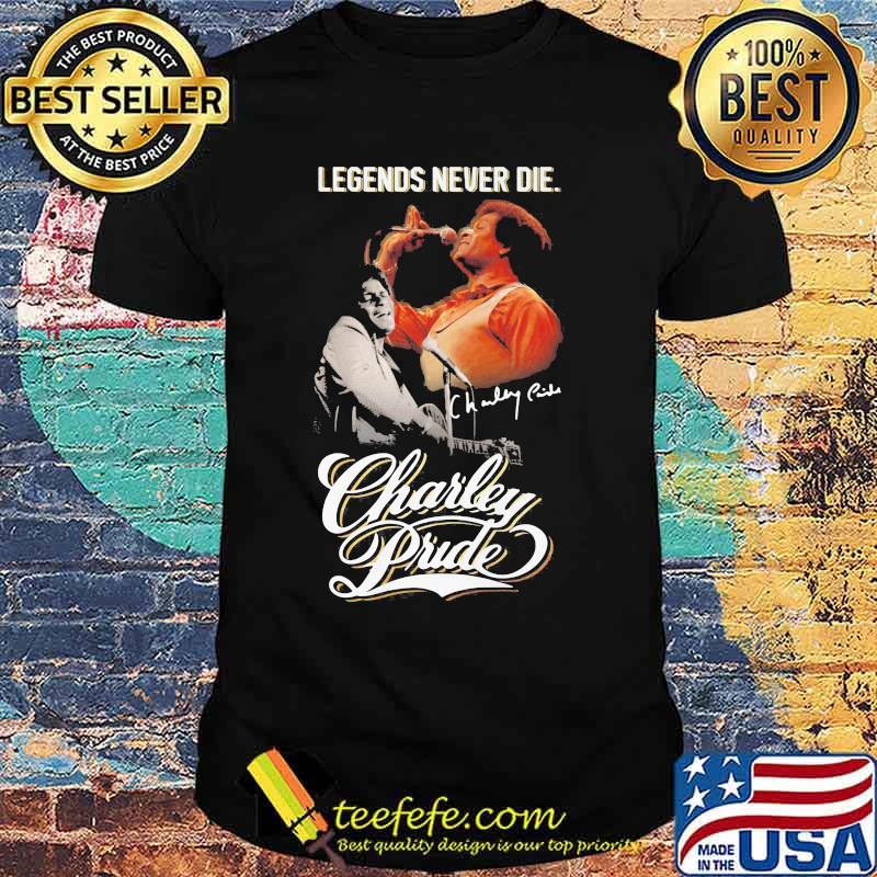 Legends Never Die Charley Pride Signature Shirt Legends Never Die Charley Pride Signature Shirt
