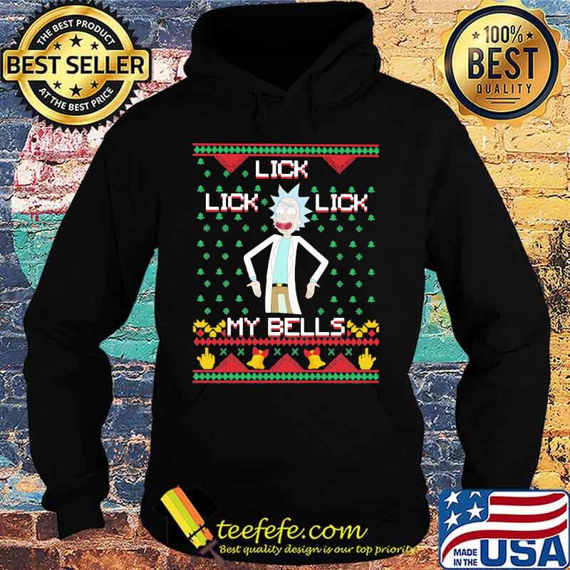 Lick Lick my bells Rick and Morty s Hoodie Lick Lick my bells Rick and Morty s Hoodie