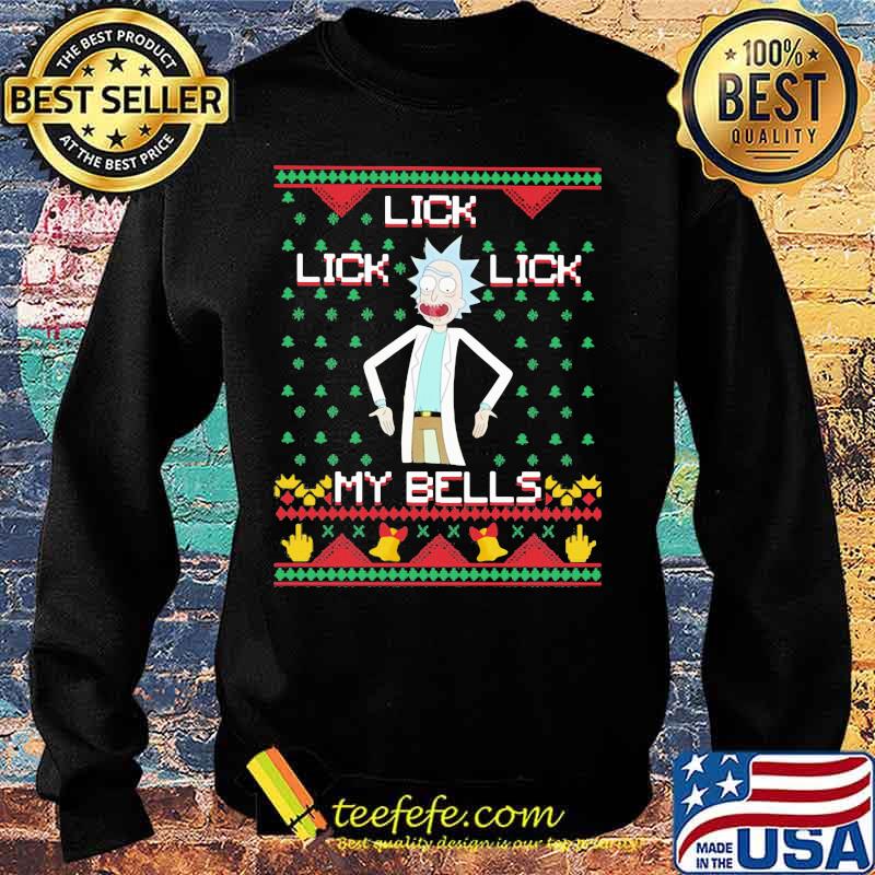 Lick Lick my bells Rick and Morty s Sweater Lick Lick my bells Rick and Morty s Sweater