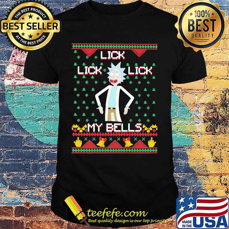 Lick Lick my bells Rick and Morty shirt