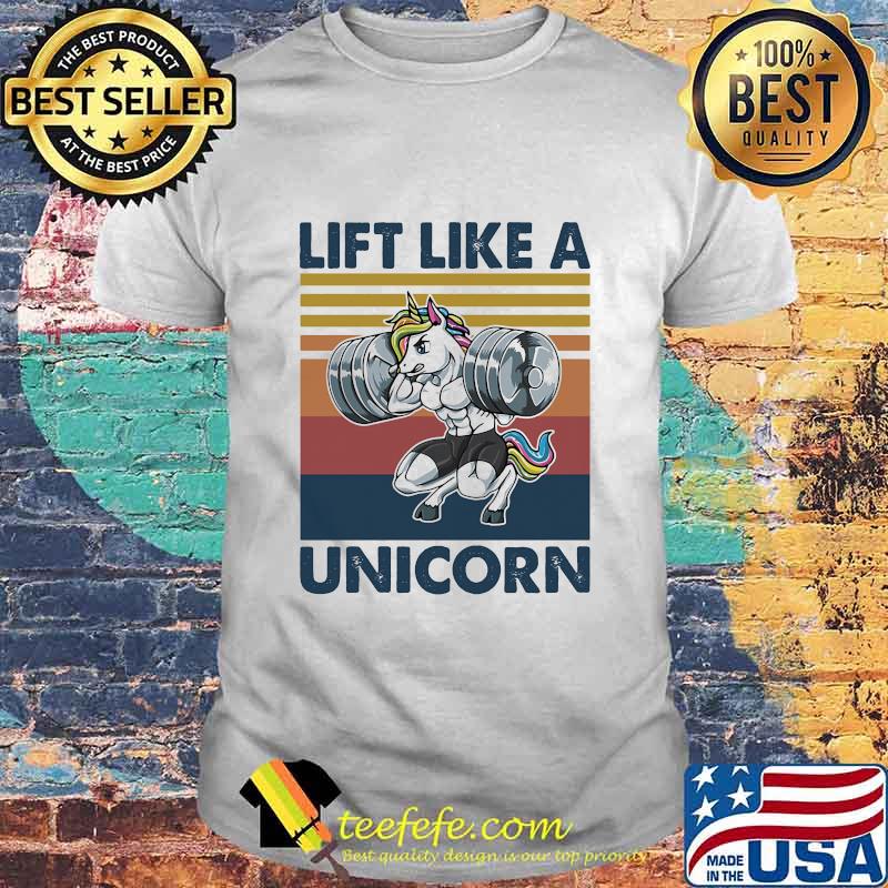 Lift Like A Unicorn Weightlifting Vintage Shirt Lift Like A Unicorn Weightlifting Vintage Shirt