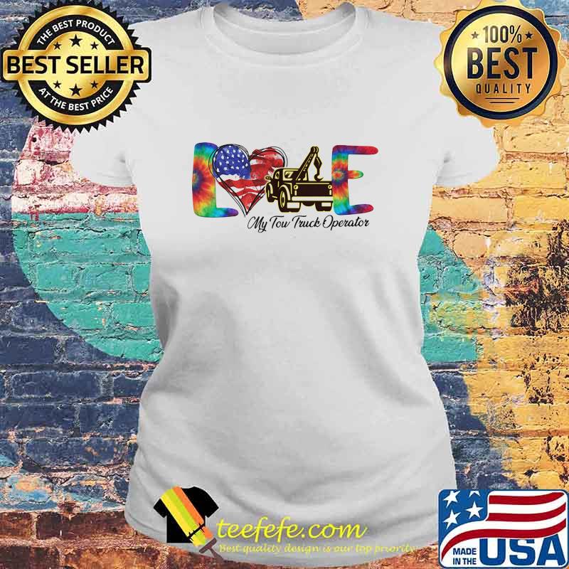 Love My Tou Truck Operator Heart American Flag Shirt Laides tee Love My Tou Truck Operator Heart American Flag Shirt Laides tee