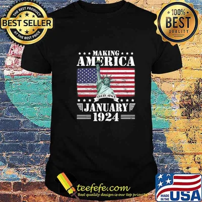 Making America Great Since January 1924 Birthday 97 Years Liberies Us Flag Shirt