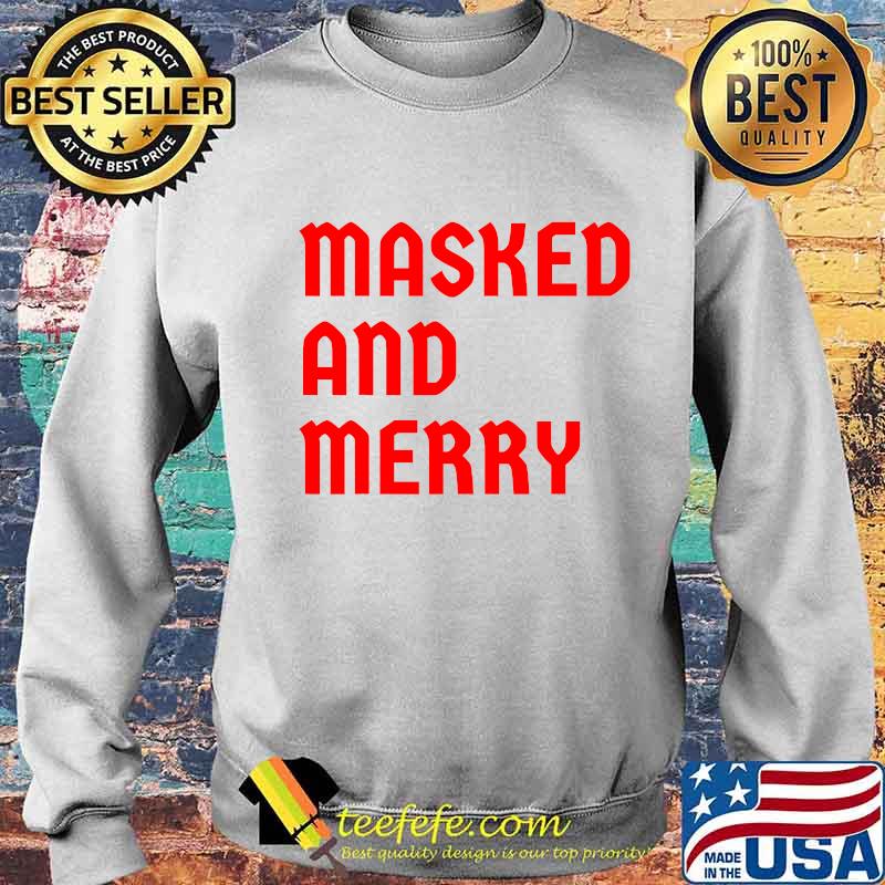 Masked And Merry Nurse Healthcare Quarantine Christmas 2020 Shirt Sweater Masked And Merry Nurse Healthcare Quarantine Christmas 2020 Shirt Sweater