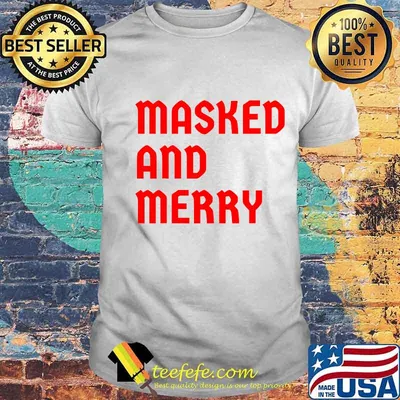 Masked And Merry Nurse Healthcare Quarantine Christmas 2020 Shirt
