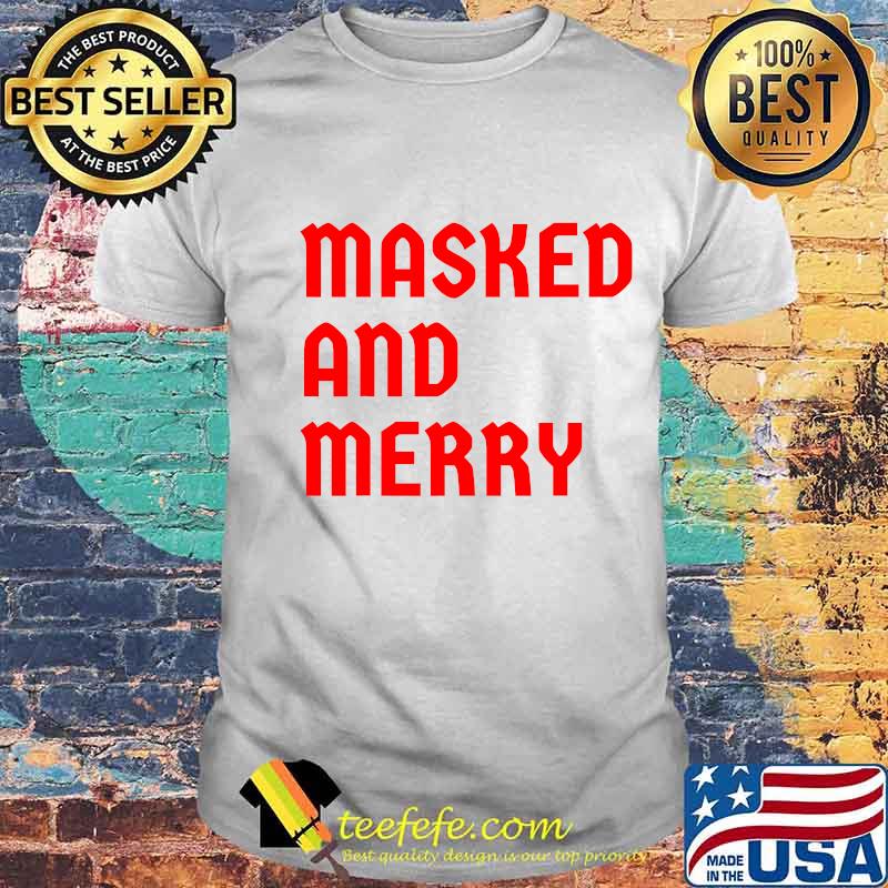 Masked And Merry Nurse Healthcare Quarantine Christmas 2020 Shirt Masked And Merry Nurse Healthcare Quarantine Christmas 2020 Shirt