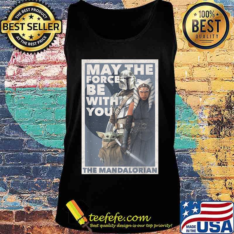 May The Force Be With You The Mandalorian Yoda Shirt Tank top May The Force Be With You The Mandalorian Yoda Shirt Tank top